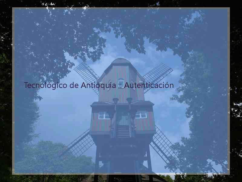 Tecnológico de Antioquia :: Autenticación